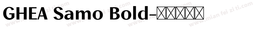 GHEA Samo Bold字体转换